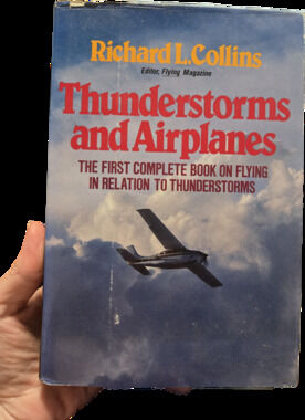 Thunderstorms and Airplanes Richard L Collins Vintage Aviation Hardcover Book